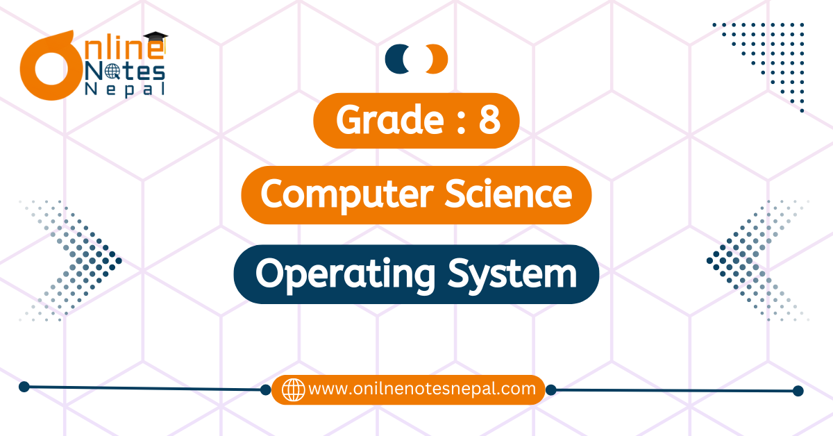 Unit 6: Operating System in Grade 9